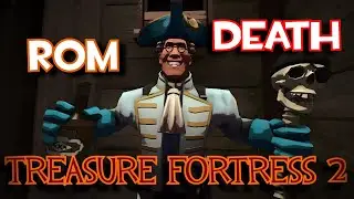 [SFM] Treasure Fortress 2 - Rom & Death