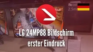 LG 24MP88 Bildschirm erster Eindruck [4K UHD]