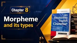 Grammar | Second Stage | Chapter 8 | Morpheme and its types