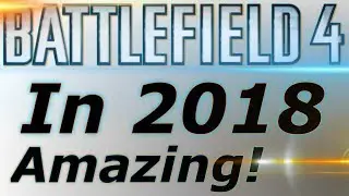 Battlefield 4 In 2018 - Amazing moments, and Funny Moments (BF4) 2018 Battlefield 4 Remastered! BTF