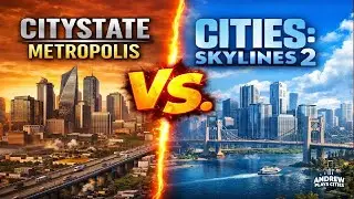 Citystate Metropolis vs. Cities Skylines 2 &ndash; Is the King Finally Challenged?