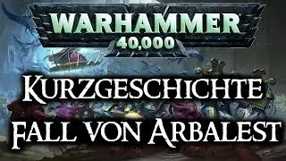 Warhammer 40k Kurzgeschichte | Der Fall von Arbalest III