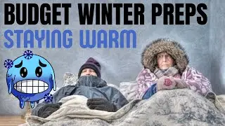 Budget Cold Preps To Stay WARM & SAFE This Winter