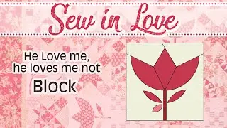 How to Make the &lsquo;He Loves Me He Loves Me Not&rsquo; by Edyta Sitar | Fat Quarter Shop