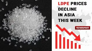 LDPE Prices Decline In Asia This Week