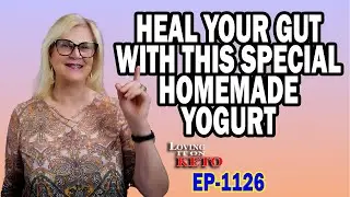 HEALING YOUR GUT WITH THIS SPECIAL KETO HOMEMADE YOGURT