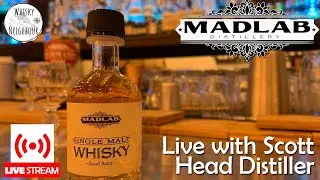 MadLab Distillery - Whisky Conversation with Scott from BC