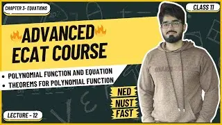 ECAT Math | Lecture 12 | Polynomial Functions and Equations | Theorems for Polynomial Functions