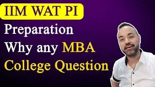 IIM WAT PI Preparation - Why any MBA College Question