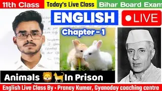 Live Class 6 AM | Animals in prison summary Points || Bihar board 11th English chapter - 1