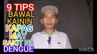 9 TIPS BAWAL.KAININ KAPAG MAY SAKIT NA DENGUE  FEVER