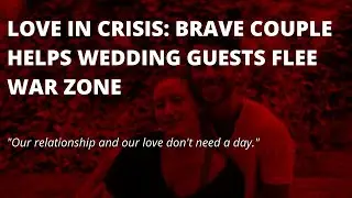 Couple Helps Wedding Guests Flee War in Israel