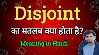Disjoint Meaning in Hindi |  Disjoint Ka Matlab kya| English to Hindi dictionary