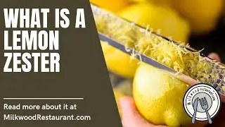 What Is A Lemon Zester? 4 Superb Consideration Before Buying It