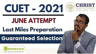 Christ University (CUET) 2021 - Last Miles Prep - JUNE ATTEMPT | How to Crack | Guaranteed Selection