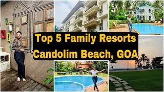 Top 5 Family Resorts  Candolim Beach, Goa | North Goa Budget Beach Resorts | Candolim Beach Resorts