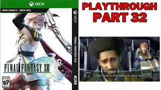 FINAL FANTASY XIII |  PLAYTHROUGH PART 32 | XBOX SERIES X GAMEPLAY
