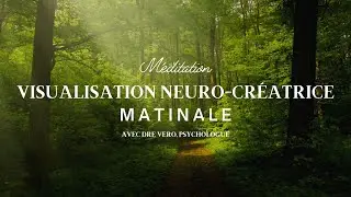M&eacute;ditation Visualisation Neuro-cr&eacute;atrice Matinale | Nouvelle version de toi - Dre Vero Menard