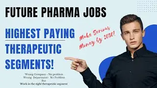 Future Pharma Jobs - Top 10 Highest Paying Therapeutic Segments!
