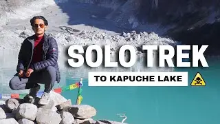 Solo Trek In Nepal | A Survival Story To Kapuche Lake