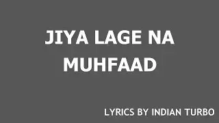 MUHFAAD - JIYA LAGE NA (LYRICS) | AELAAN EP | INDIAN TURBO