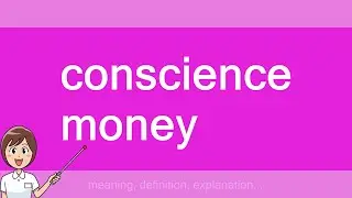 conscience money