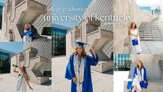 the end of an era | college graduation vlog @univ of kentucky