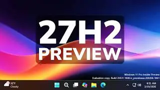 Next Windows 11 Version is Released in the Canary Channel (First 27H2 Preview)