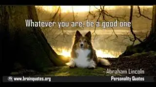 Whatever you are, be a good one