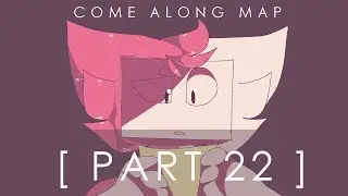 Come Along PMV MAP (Part 22)