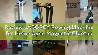 Review LABGREY Rowing Machine for Home Gym, Magnetic Bluetooth Rower, APP Compatible, Dual Slide Rai