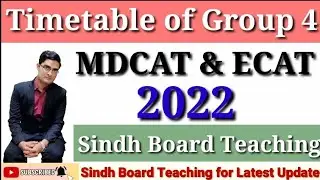 Timetable of Group 4 MDCAT & ECAT 2022 (Sindh Board Teaching)