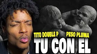PESO PLUMA X TITO DOUBLE P - tu con el [REACTION]
