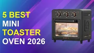 5 Best Mini Toaster Oven 2026 | Top-Rated Mini Toaster Ovens