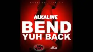 Alkaline - Bend Yuh Back (Official Audio) Ft. FrassOut