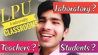 Vlog: LPU Classrooms | Class Life Of  LPU I Lovely Professional University