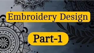 Embroidery Design- Part-1