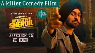 Detective Sherdil trailer review | releasing on 20 June | Diljit Dosanjh | Diana penty | Boman Irani