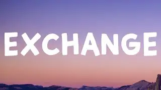 Bryson Tiller - Exchange (Lyrics)