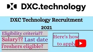 DXC Technology Recruitment 2021||Eligibility Criteria?||Job Location|Selection Proces|#dxctechnology