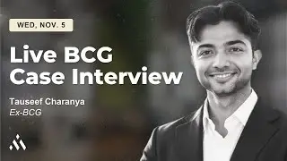 Live Case Interview with Tauseef, Former BCG Principal