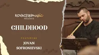 ДЕТСТВО / CHILDHOOD - Klime Kovaceski featuring Jovan Sofronievski - СИЛИ / FORCES