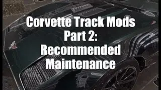 Maintenance Mods Upgrades to Make C4 C5 C6 Corvette Handle Corner Perform Better on Street or Track