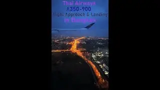Thai Airways Airbus A350-900  - Night Approach  & Landing in Bangkok [4K][Thailand 🇹🇭]