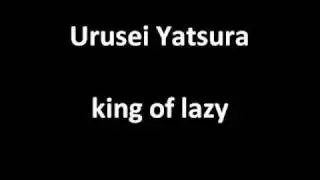 Urusei Yatsura - King of Lazy