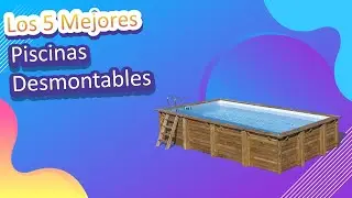 Los 5 Mejores Piscinas Desmontables 2023
