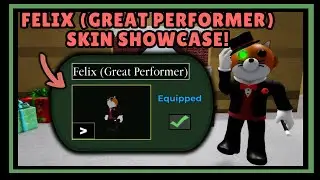 (DAY 25) 🪄 FELIX (GREAT PERFORMER) Skin Showcase! | [Piggy Advent Calendar]