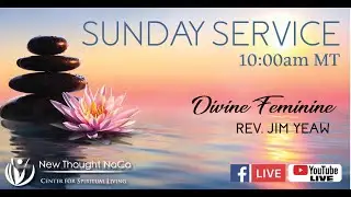 Divine Feminine 3-8-2020 Rev. Jim - New Thought Northern Colorado Center for Spiritual Living