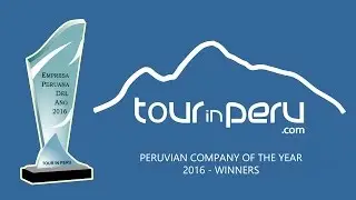 Peruvian Company of the Year Awards - TOUR IN PERU Winners!