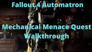 Fallout 4 Automatron Mechanical Menace Quest Walkthrough